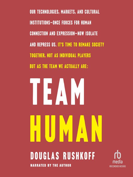 Title details for Team Human by Douglas Rushkoff - Available